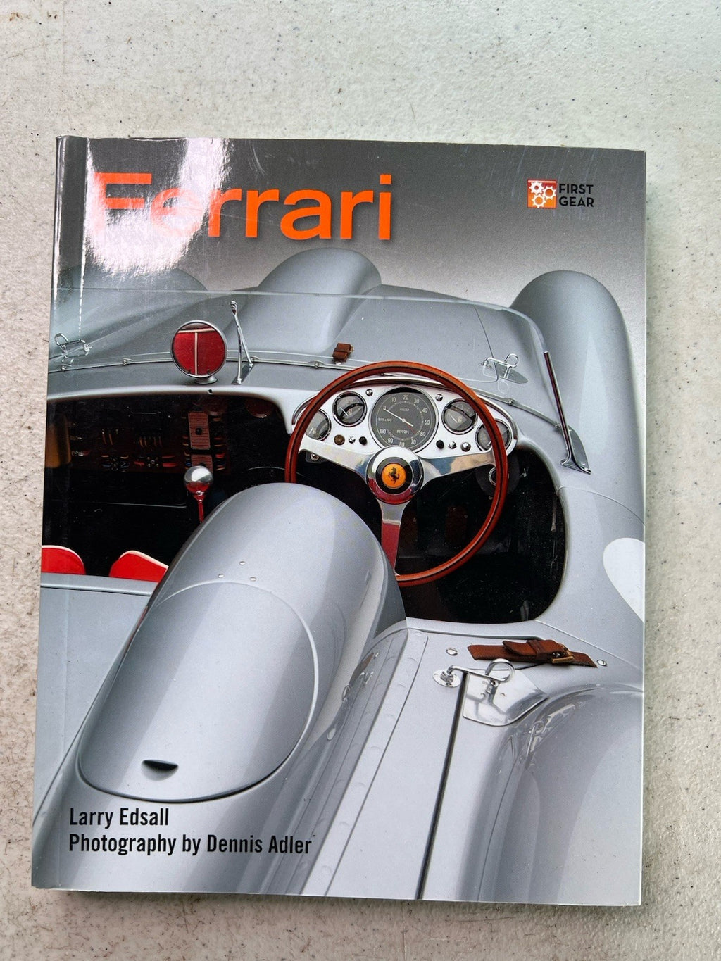 Ferrari by Larry Edsall | First Gear Series | Photography by Dennis Adler0