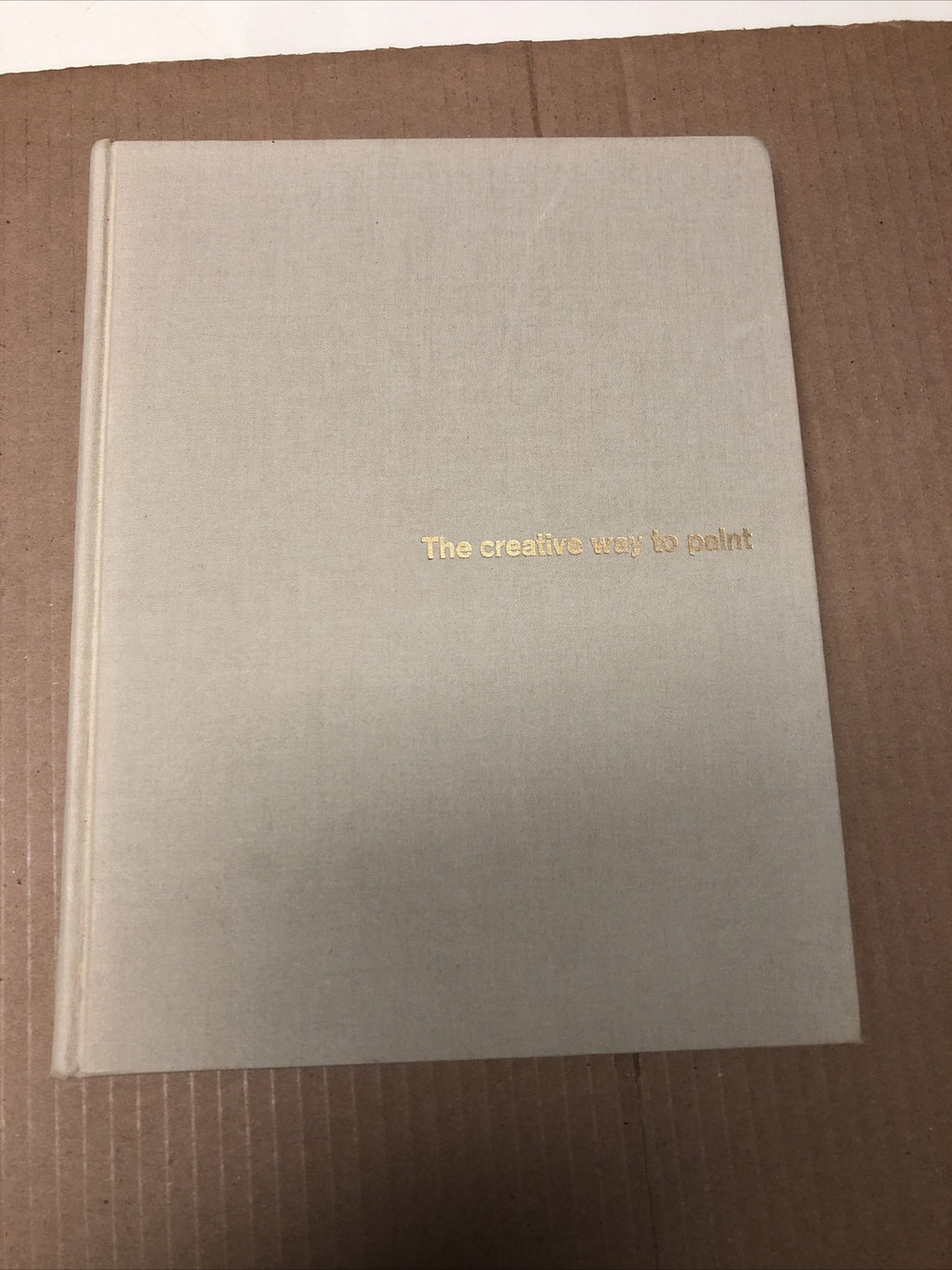 David Friend - The Creative Way To Paint 1967 Hard Cover0