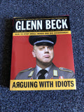 Arguing with Idiots: How to Stop Small Minds and Big Government , Hardcover0