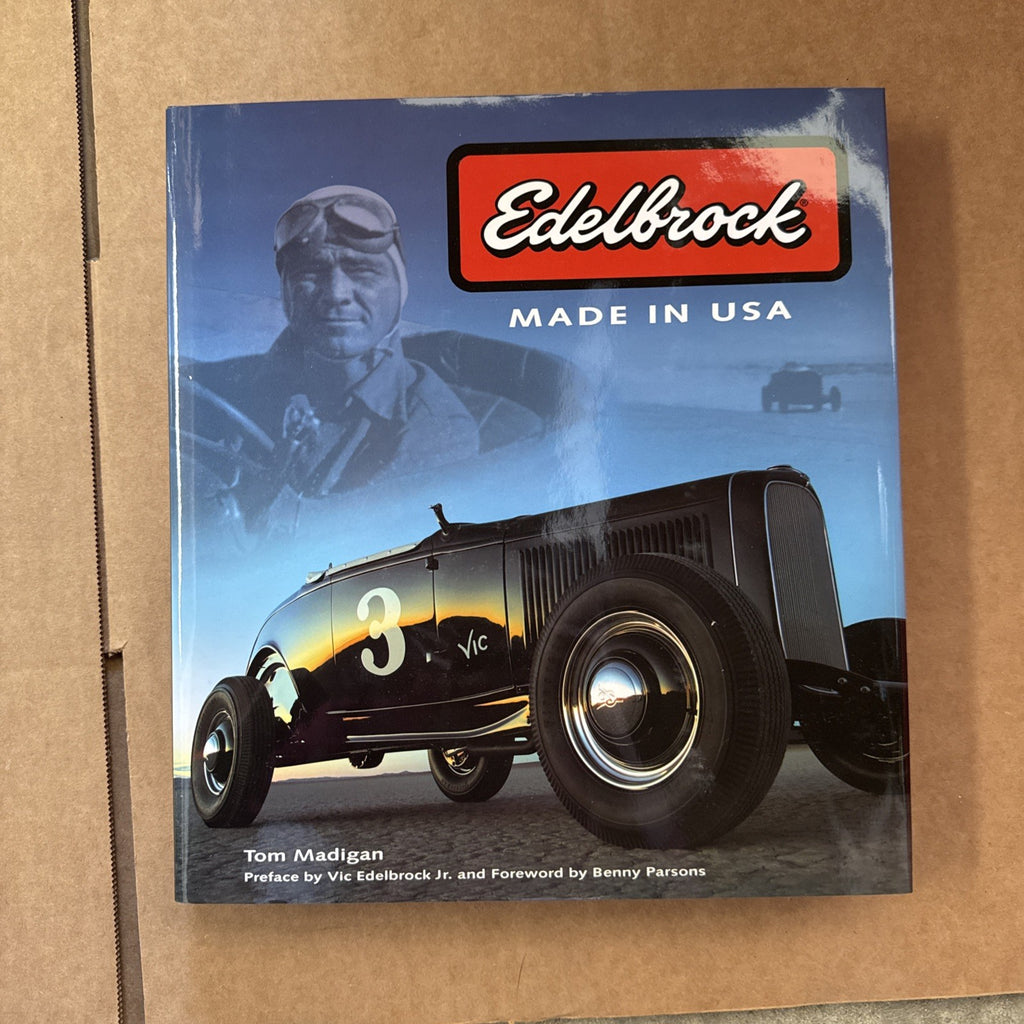 Edelbrock : Made in USA by Vic Edelbrock Jr., Tom Madigan0