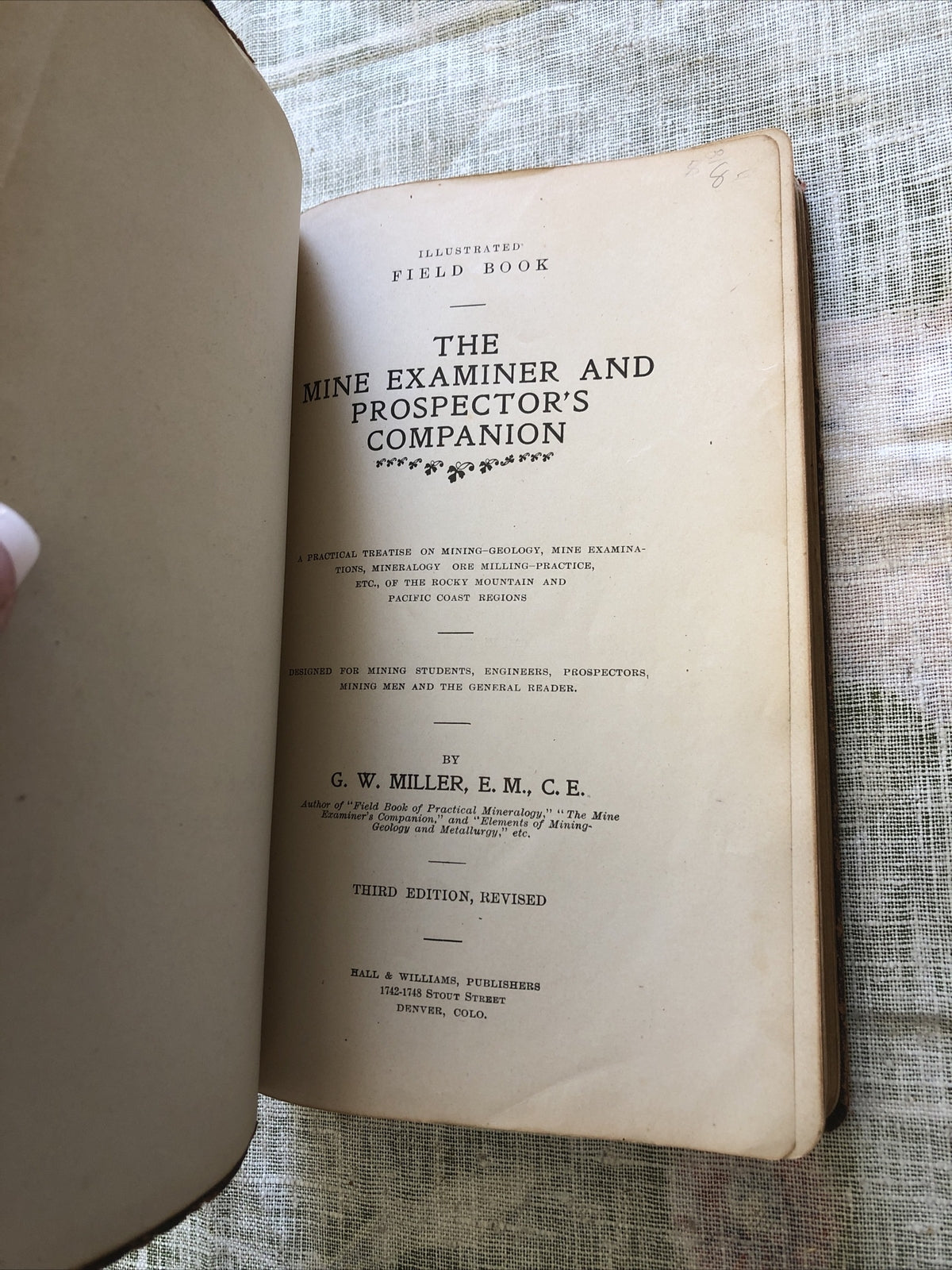 The Mine Examiner and Prospector's Companion. G.W. Miller. Denver,Co. 1903.3