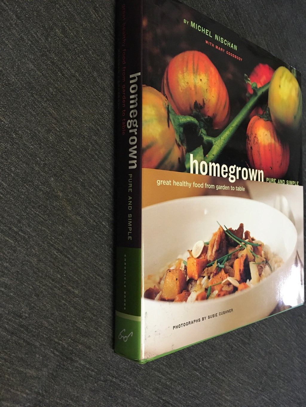 Homegrown Pure and Simple : Great Healthy Food from Garden to Table by Michel...1