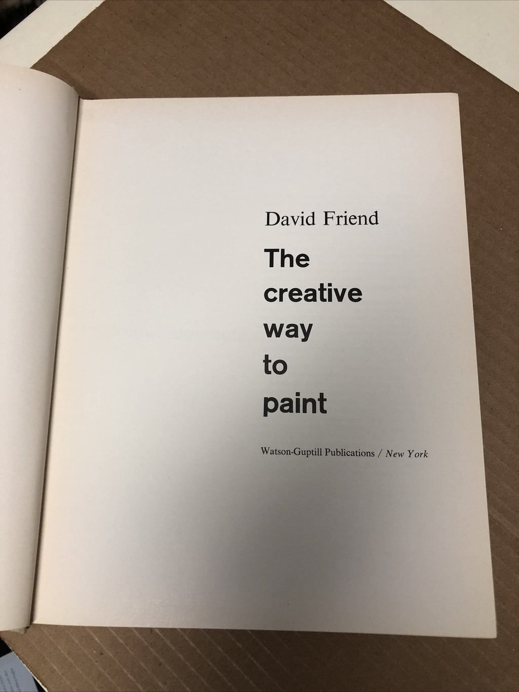 David Friend - The Creative Way To Paint 1967 Hard Cover3