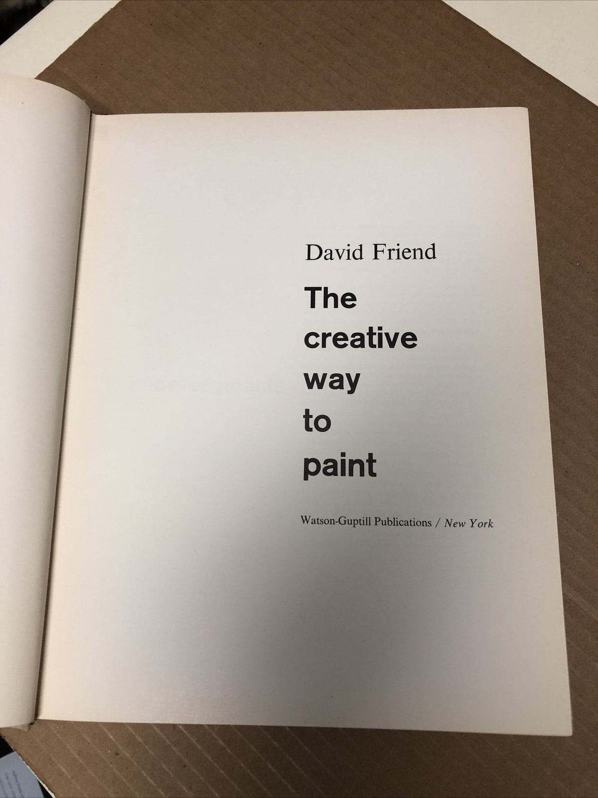 David Friend - The Creative Way To Paint 1967 Hard Cover3