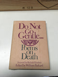 Do Not Go Gentle: Poems on Death by Packard, William; Eberhart, Richard0
