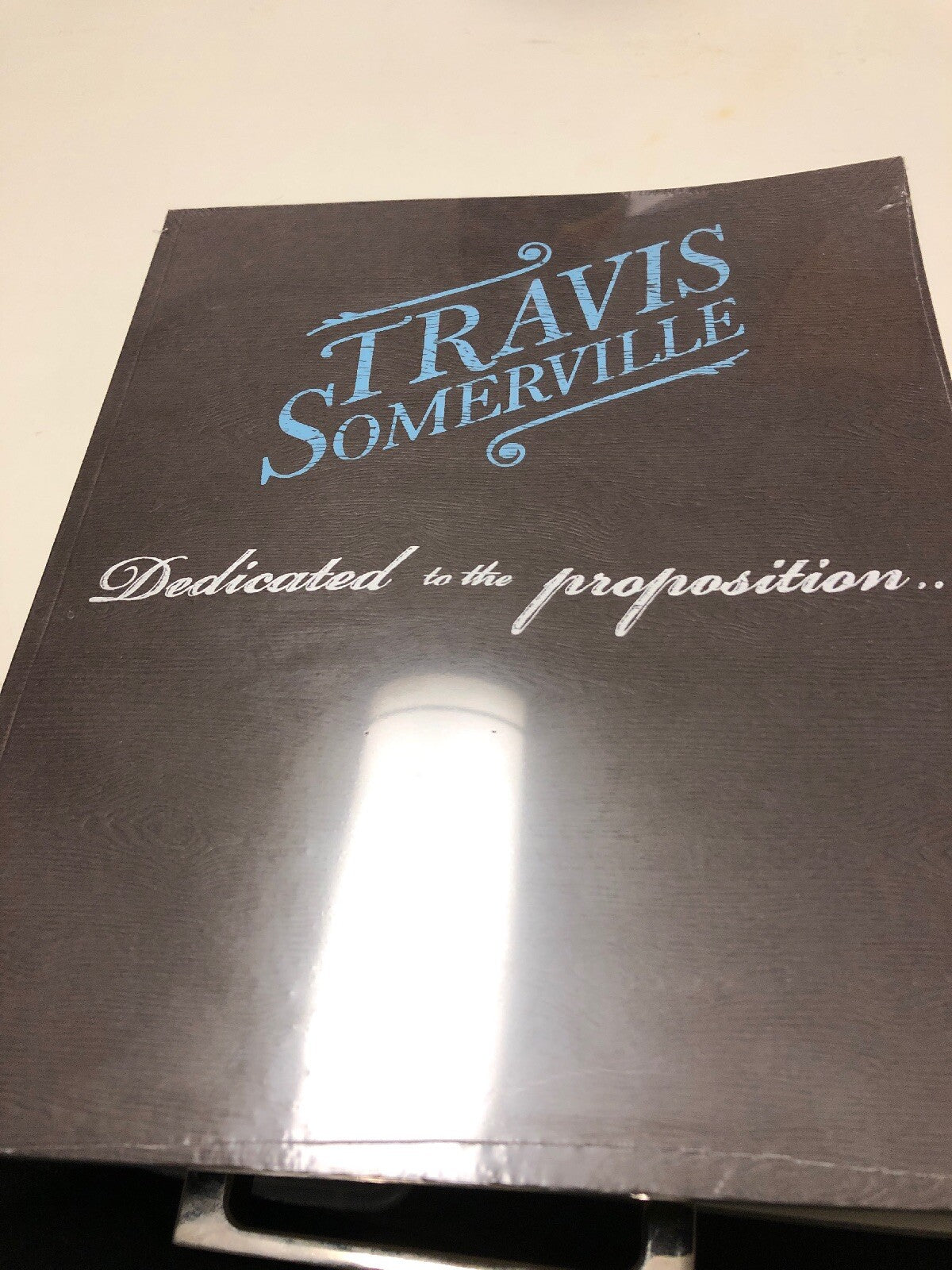 Sealed Travis Somerville : Dedicated to the Proposition... by Travis Somerville0