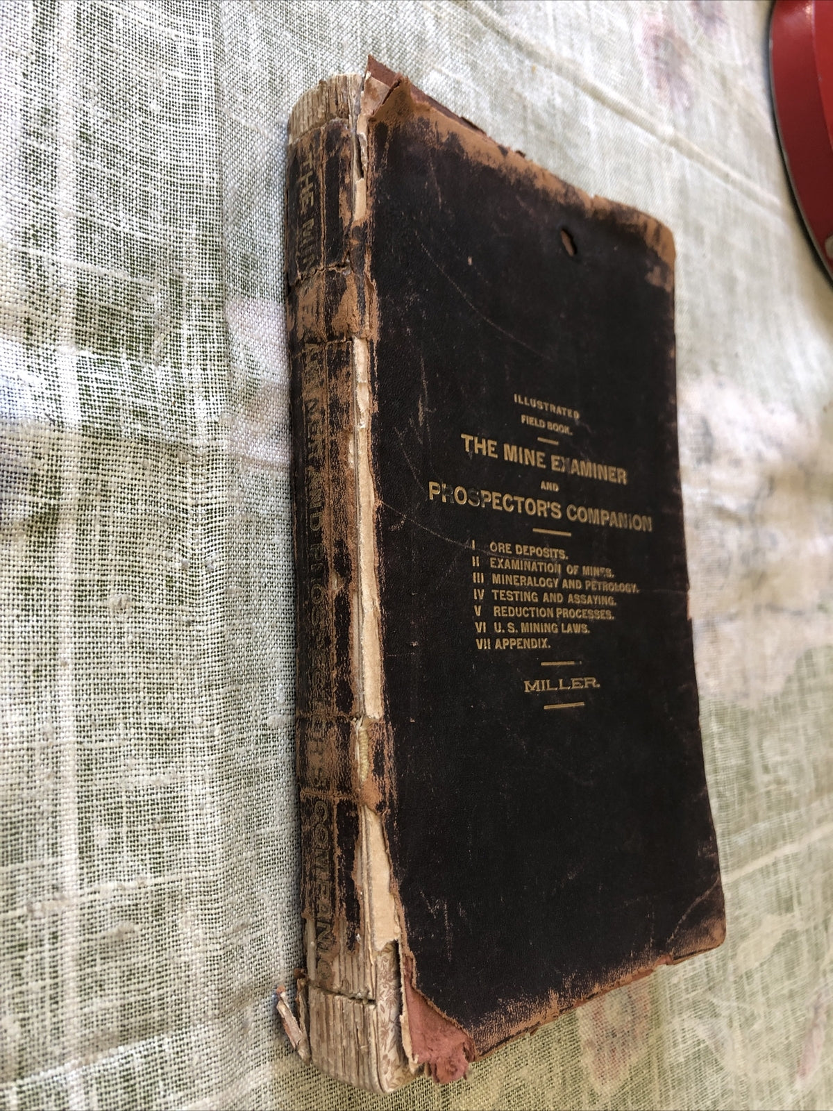 The Mine Examiner and Prospector's Companion. G.W. Miller. Denver,Co. 1903.1