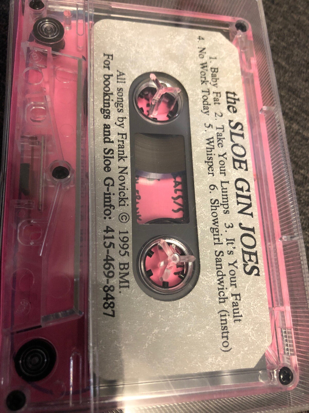 The Sloe Gin Joes 6 Songs 1995 ;Baby Fat ; Take Your Lumps ; Your Fault; Whisper3