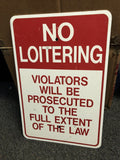 Vintage Sign NO LOITERING Violators Will Be Prosecuted To The Full Extent 18x12”0
