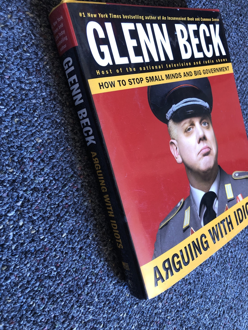 Arguing with Idiots: How to Stop Small Minds and Big Government , Hardcover5