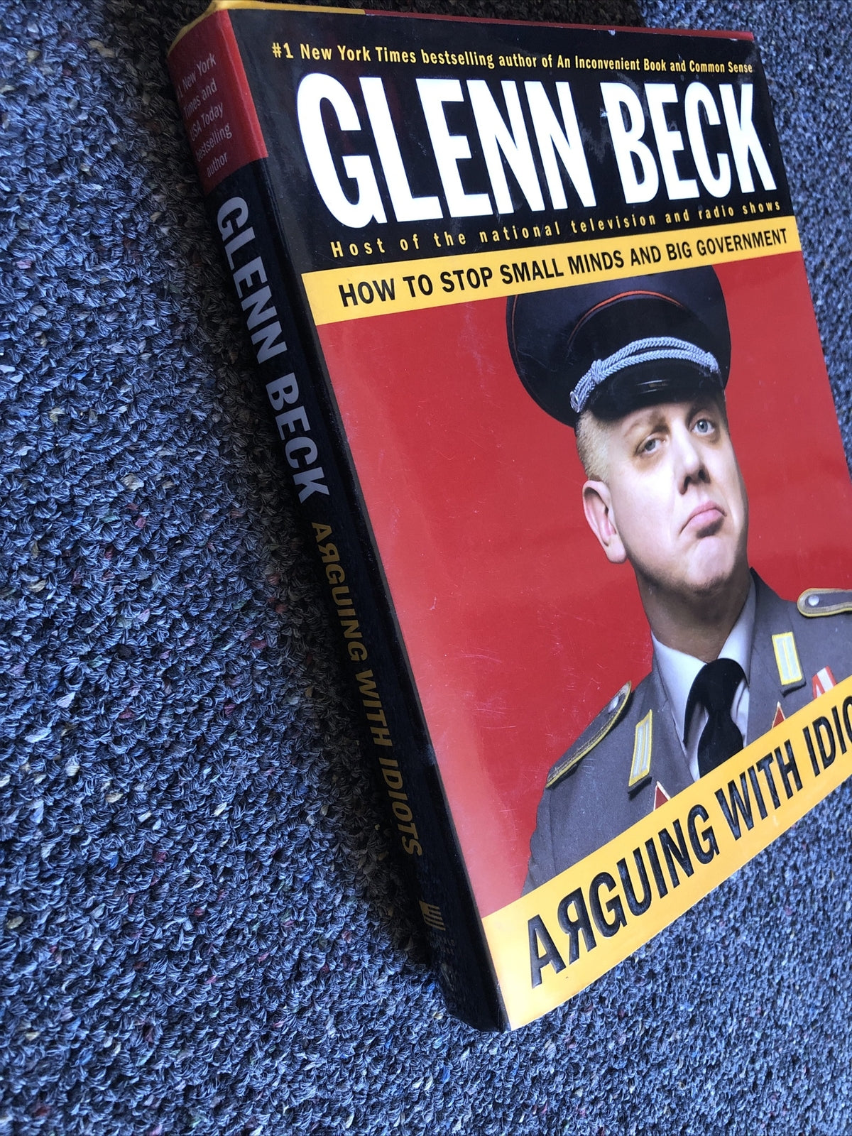 Arguing with Idiots: How to Stop Small Minds and Big Government , Hardcover5