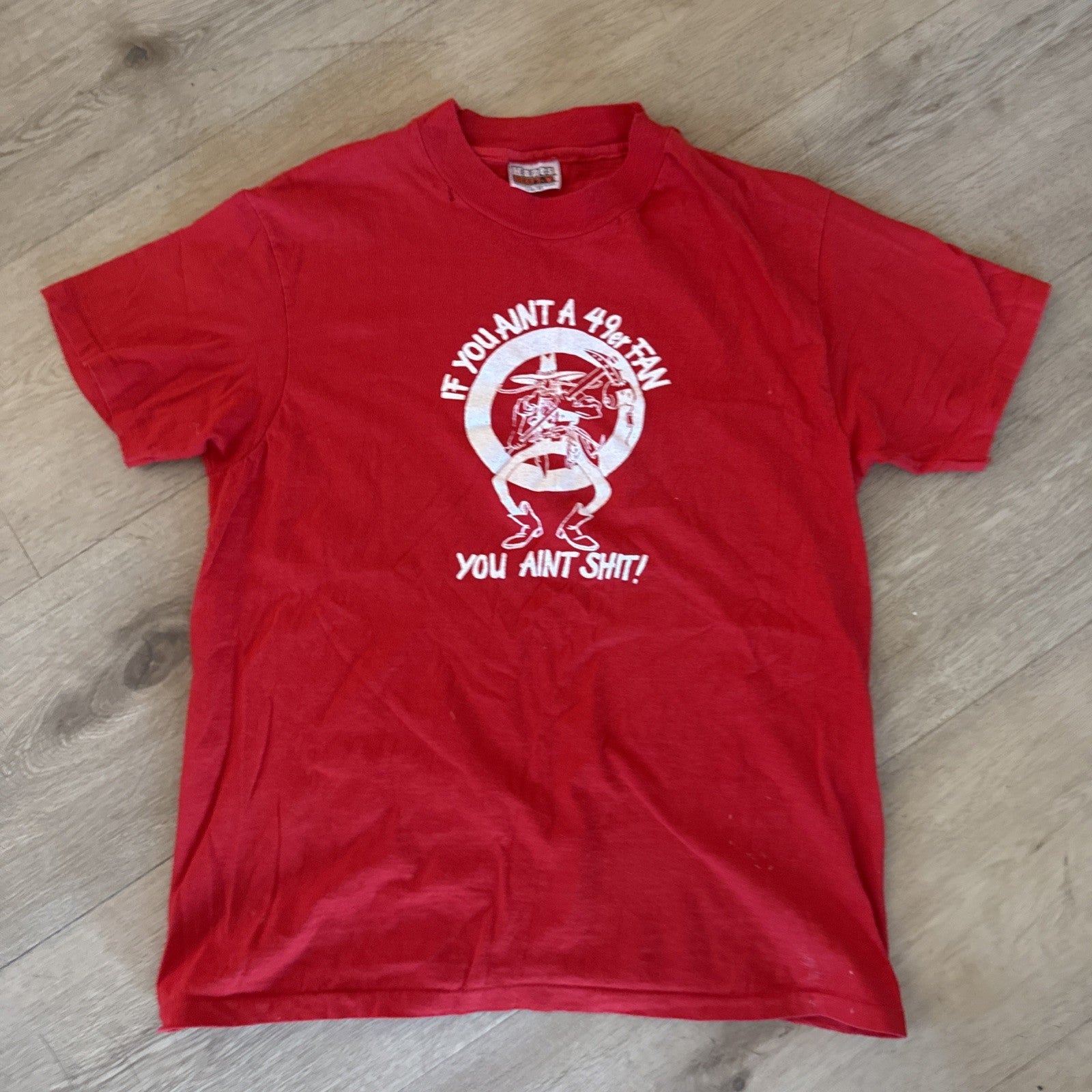 Vintage 1970's 49er's "If you aint a 49er You aint Sh!t " Fan T-Shirt. Size L0