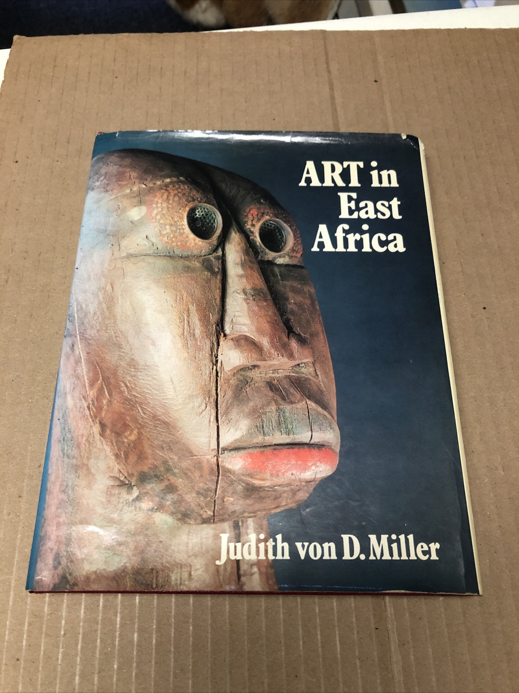 ART IN EAST AFRICA: A GUIDE TO CONTEMPORARY ART By Judith Von D Miller0